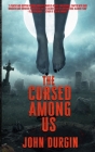 The Cursed Among Us By John Durgin Cover Image