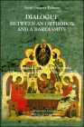 Dialogue Between an Orthodox and a Barlaamite (Global Academic Publishing) By Gregory Palamas, Rein Ferwerda (Translator), Sara J. Denning-Bolle (Introduction by) Cover Image