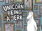 Unicorn Being a Jerk By C. W. Moss Cover Image