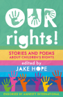 Our Rights!: Stories and Poems About Children's Rights Cover Image