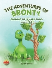The Adventures of Bronty: Growing-up Is Hard To Do Vol. 3 Cover Image