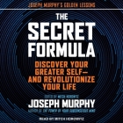 The Secret Formula: Discover Your Greater Self--And Revolutionize Your Life Cover Image