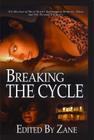 Breaking the Cycle By Zane (Editor) Cover Image