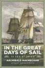 In the Great Days of Sail By Archibald Macmechan, Elizabeth Peirce Cover Image