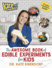 Kate the Chemist: The Awesome Book of Edible Experiments for Kids By Kate Biberdorf Cover Image