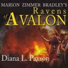 Marion Zimmer Bradley's Ravens of Avalon Lib/E By Diana L. Paxson, Lorna Raver (Read by) Cover Image