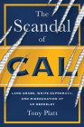 The Scandal of Cal: Land Grabs, White Supremacy, and Miseducation at Uc Berkeley Cover Image