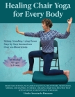 Healing Chair Yoga for Every Body By Linda Anastasia Ransom Cover Image
