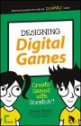 Designing Digital Games: Create Games with Scratch! (Dummies Junior) Cover Image