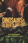 Dinosaurs of the Alberta Badlands By W. Scott Persons, Julius T. Csotonyi (Illustrator) Cover Image