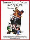 Teaching Little Fingers to Play More By Leigh Kaplan Cover Image