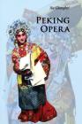 Peking Opera (Introductions to Chinese Culture) By Chengbei Xu Cover Image