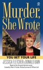 Murder, She Wrote: You Bet Your Life (Murder She Wrote #18) By Jessica Fletcher, Donald Bain Cover Image