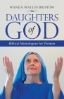 Daughters of God: Biblical Monologues for Women Cover Image