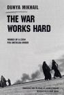 The War Works Hard By Dunya Mikhail, Elizabeth Winslow, Saadi S. Simawe (Introduction by) Cover Image