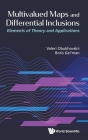 Multivalued Maps and Differential Inclusions: Elements of Theory and Applications Cover Image