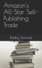 Amazon's All-Star Self-Publishing Trade By Bobby Simonds Cover Image