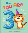 Now You Are 3: A Birthday Book (Now You Are...) By Claudia Ranucci (Illustrator) Cover Image