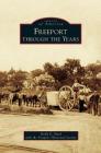 Freeport Through the Years By Holly K. Hurd, Freeport Historical Society Cover Image