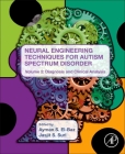 Neural Engineering Techniques for Autism Spectrum Disorder, Volume 2: Diagnosis and Clinical Analysis By Jasjit Suri (Editor), Ayman S. El-Baz (Editor) Cover Image