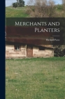 Merchants and Planters By Richard 1902-1958 Pares Cover Image