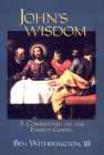 John's Wisdom: A Commentary on the Fourth Gospel By Ben Witherington III Cover Image