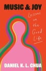 Music and Joy: Lessons on the Good Life Cover Image