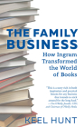 The Family Business: How Ingram Transformed the World of Books Cover Image