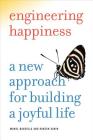 Engineering Happiness: A New Approach for Building a Joyful Life By Manel Baucells, Rakesh Sarin Cover Image
