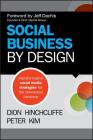 Social Business by Design By Dion Hinchcliffe, Peter Kim, Jeff Dachis (Foreword by) Cover Image