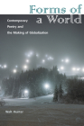 Forms of a World: Contemporary Poetry and the Making of Globalization By Walt Hunter Cover Image