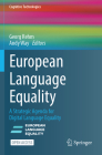 European Language Equality: A Strategic Agenda for Digital Language Equality (Cognitive Technologies) Cover Image