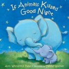 If Animals Kissed Good Night By Ann Whitford Paul, David Walker (Illustrator) Cover Image