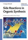 Side Reactions in Organic Synthesis: A Guide to Successful Synthesis Design By Florencio Zaragoza Dörwald Cover Image