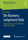Die Business Judgement Rule: Auslegung Der Legalitätspflicht Bei Unklarer Rechtslage By Max Willen Cover Image