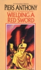 Wielding a Red Sword (Incarnations of Immortality #4) By Piers Anthony Cover Image