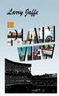In Plain View By Larry Jaffe Cover Image