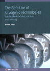 The Safe Use of Cryogenic Technologies: A handbook for best practice and training Cover Image