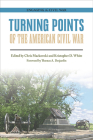 Turning Points of the American Civil War (Engaging the Civil War ) By Chris Mackowski (Editor), Kristopher D. White (Editor), Thomas A. Desjardin, Ph.D (Foreword by), Daniel T. Davis (Contributions by), Stephen Davis (Contributions by), Ryan Longfellow (Contributions by), Gregory A. Mertz (Contributions by), James A. Morgan, III (Contributions by), Robert Orrison (Contributions by), Kevin Pawlak (Contributions by), Rea Redd (Contributions by) Cover Image