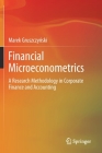 Financial Microeconometrics: A Research Methodology in Corporate Finance and Accounting By Marek Gruszczyński Cover Image