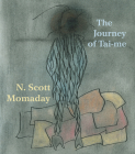 The Journey of Tai-me By N. Scott Momaday Cover Image