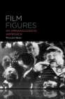 Film Figures: An Organological Approach By Warwick Mules Cover Image