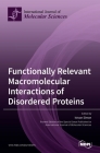 Functionally Relevant Macromolecular Interactions of Disordered Proteins Cover Image
