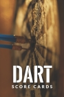 Dart Score Cards: Customized Darts Cricket and 301 & 501 Games Dart Score Sheet All in One Logbook; Essential Score Keeper Record Book F By Dart Master Journal Cover Image