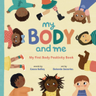 My Body and Me: My First Body Positivity Book (My First Board Books) By Ceece Kelley, Betania Zacarias (Illustrator) Cover Image