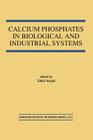 Calcium Phosphates in Biological and Industrial Systems Cover Image