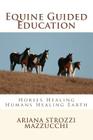Equine Guided Education: Horses Healing Humans Healing Earth Cover Image