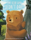The Bear Who Didn't Dare By Susan Rich Brooke, Jenny Palmer (Illustrator) Cover Image