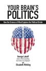 Your Brain's Politics: How the Science of Mind Explains the Political Divide (Societas) By George Lakoff, Elisabeth Wehling Cover Image