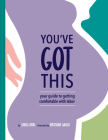 You've Got This: Your Guide to Getting Comfortable with Labor  By Sara Lyon, Brittany Mash (Illustrator) Cover Image
